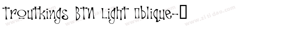 Troutkings BTN Light Oblique字体转换